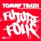 Future Folk - Tommy Trash lyrics