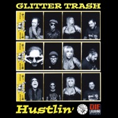 Glitter Trash - Hustlin'