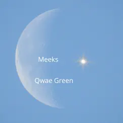 Meeks - Single by Qwae Green album reviews, ratings, credits