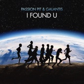 I Found U (feat. Galantis) by Passion Pit