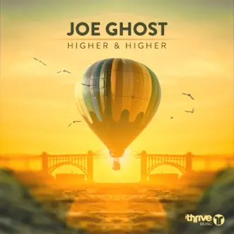 Higher & Higher - Single by Joe Ghost album reviews, ratings, credits