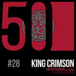 Matte Kudasai (Alt Intro) [KC50, Vol. 28] - Single - King Crimson