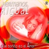 Hermanos Rigual - Si Supieras