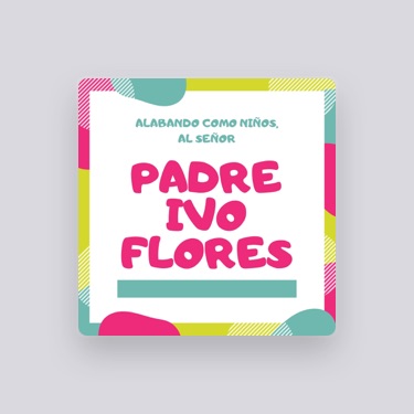 PADRE IVO FLORES - Lyrics, Playlists & Videos | Shazam