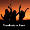 Mami esto es Funk - Single album lyrics, reviews, download