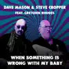 Stream & download When Something Is Wrong with My Baby (feat. Gretchen Rhodes) - Single