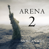 Morgan Rice - Arena 2: The Survival Trilogy, Book 2 (Unabridged) artwork