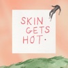 Skin Gets Hot, 2015