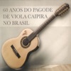 60 Anos do Pagode de Viola Caipira no Brasil
