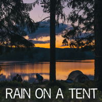 Rain Sounds - Rain On a Tent artwork