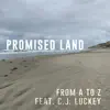 Promised Land (feat. C.J. Luckey) - Single album lyrics, reviews, download