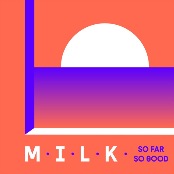 So Far So Good - Single - M.I.L.K.