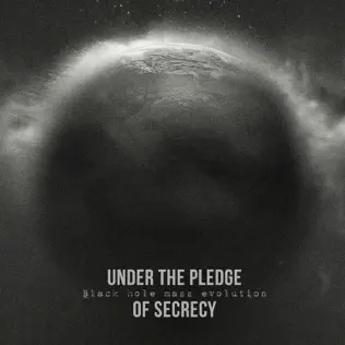 lataa albumi Under The Pledge Of Secrecy - Black Hole Mass Evolution