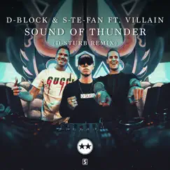 Sound of Thunder (feat. Villain) [D - Sturb Remix] - Single by D-Block & S-te-Fan album reviews, ratings, credits