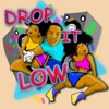 Drop It Low - Single