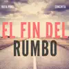 Stream & download El Fin del Rumbo (feat. Conchita) - Single