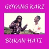 Goyang Kaki Bukan Hati - Single