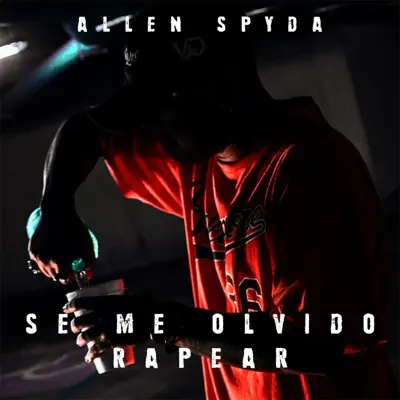 Se Me Olvido Rapear - Single - Allen Spyda
