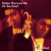 Either You Love Me or You Don't - Single