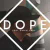 DOPE feat. Daniel Gray - Single album lyrics, reviews, download