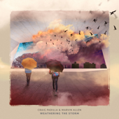 Weathering the Storm - Craig Padilla & Marvin Allen