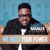 Jarell Smalls & Company - We Need Your Power