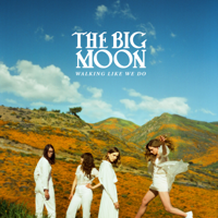 The Big Moon - Walking Like We Do artwork