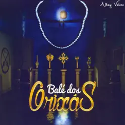 Balé dos Orixás - Altay Veloso Balé dos Orixás - Altay Veloso