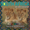 South Africa We Are Growing (a Rainbow of South African Songs)