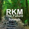 The Future Sounds - RKM lyrics