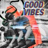 Good Vibes - Single