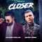 Closer (feat. Dilpreet Dhillon) - Mickey Singh lyrics