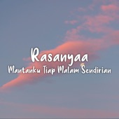 DJ Rasanyaa Mantanku Tiap Malam Sendirian (Remix) artwork