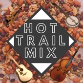Hot Trail Mix - EP