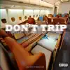 Don't Trip (feat. Lil Champ Fway & Philo B) - Single album lyrics, reviews, download