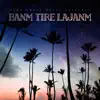 Banm Tire Lajanm (feat. DoDo Swag) - Single album lyrics, reviews, download