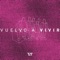 Vuelvo a Vivir - Banda TNT lyrics