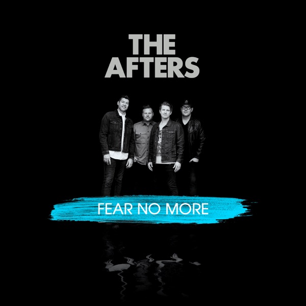 The Afters - I Will Fear No More