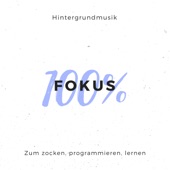 100% Fokus - Hintergrundmusik zum zocken, programmieren, lernen artwork