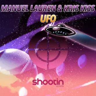 Ufo - Single by Manuel Lauren & Kris Kiss album reviews, ratings, credits