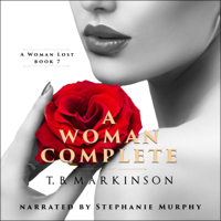 T.B. Markinson - A Woman Complete: A Woman Lost, Book 7 (Unabridged) artwork