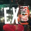 Ex Friend - Single album lyrics, reviews, download