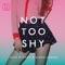 Not Too Shy - Josh Dupont & Bjorn Larsen lyrics