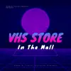 Vhs Store in the Mall (feat. Trevor Jackson) - Single album lyrics, reviews, download