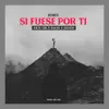 Stream & download Si Fuese por Ti - Remix - Single