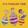 It's Toddler Time album lyrics, reviews, download