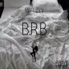 B.R.B - Single album lyrics, reviews, download