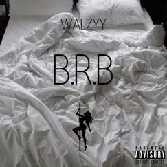 B.R.B - Single by Walzyy album reviews, ratings, credits