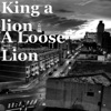 A Loose Lion - Single
