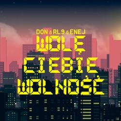 Don&RL9 - Wolę Ciebie Wolność